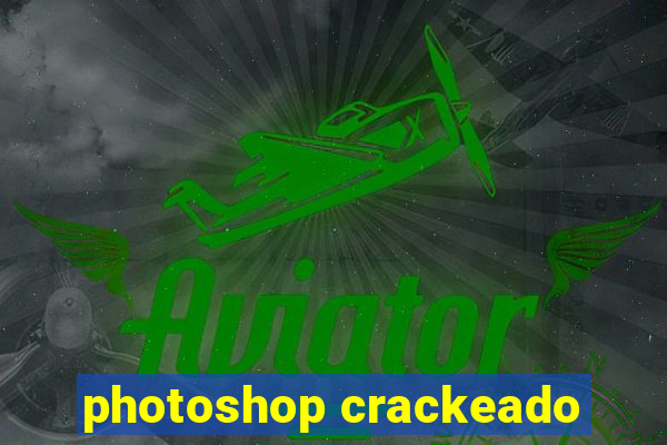 photoshop crackeado